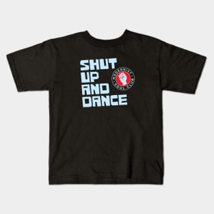 Shut Up and Dance Kids T-Shirt